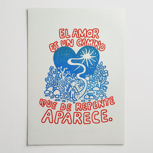 El amor es un camino que de repente aparece.