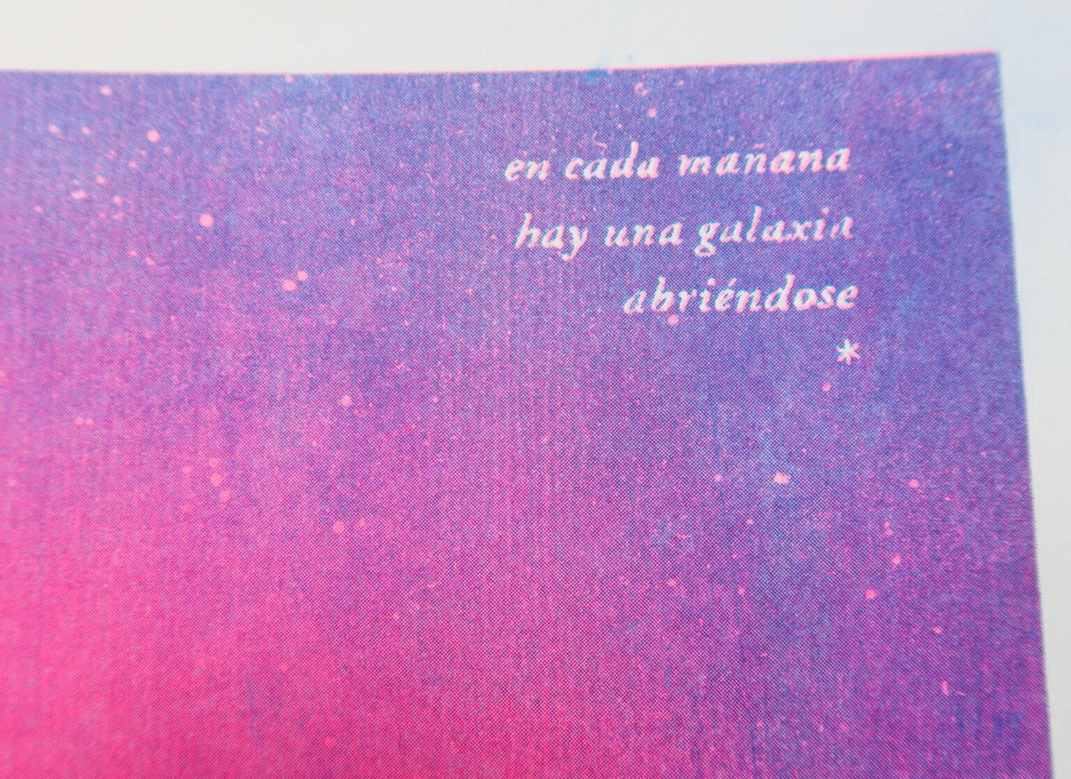«En cada mañana hay una galaxia abriéndose» Risografía